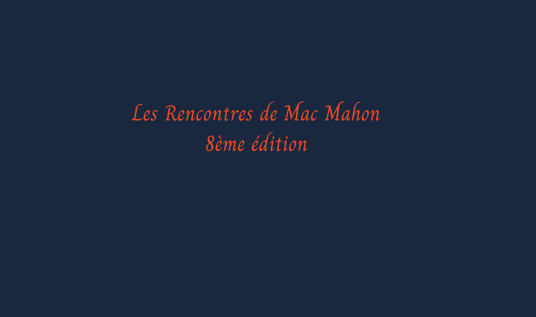 8ème édition « Les Rencontres de Mac Mahon »